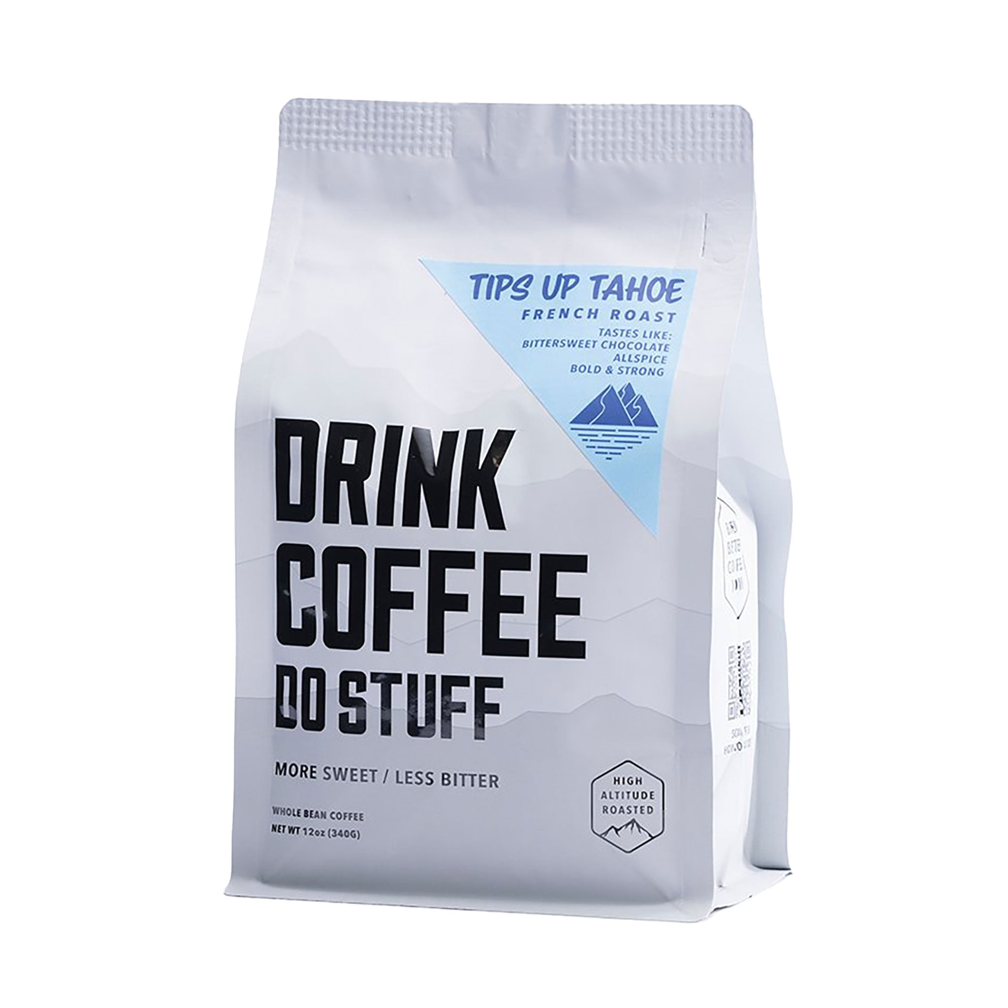 Tips Up Tahoe French Roast (Drink Coffee Do Stuff)